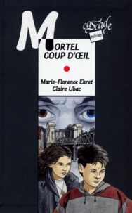 Marie-Florence Ehret et Claire Ubac - Mortel coup d'oeil.