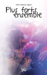 Marie-Florence Legault - Plus forts ensemble Tome 3.