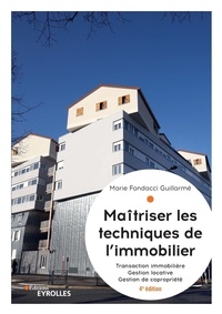 Livre téléchargement gratuit google Maîtriser les techniques de l'immobilier - Transaction immobilière, gestion locative et gestion de copropriété ePub MOBI 9782212678383 (French Edition) par Marie Fondacci Guillarmé