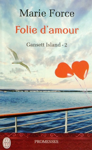 Marie Force - Gansett Island Tome 2 : Folie d'amour.