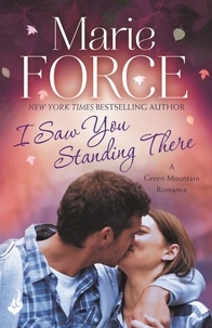 Marie Force - I Saw You Standing There: Green Mountain Book 3.