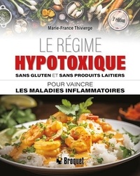 Marie-fran Thivierge - Le regime hypotoxique sans gluten et sans produits laitiers.