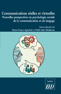 Marie-France Agnoletti et Edith Sales-Wuillemin - Communications réelles et virtuelles - Nouvelles perspectives en psychologie sociale de la communication et du langage.