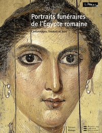 Marie-France Aubert et Roberta Cortopassi - Portraits funéraires de l'Egypte romaine - Tome 2, Cartonnages, linceuls et bois.