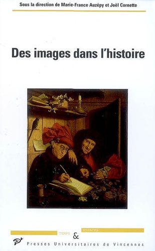 Marie-France Auzépy et Joël Cornette - Des images dans l'Histoire.