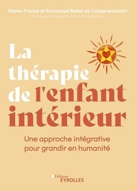 Téléchargeur de livres en ligne gratuit La thérapie de l'enfant intérieur  - Une approche intégrative pour grandir en humanité RTF iBook CHM