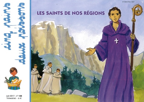 Marie-France Baurès - Cinq pains deux poissons 132 : Cinq pains deux poissons n° 132 - Les saints de nos régions - Juin 2017.