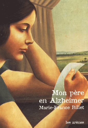 Marie-France Billet - Mon Pere En Alzheimer.