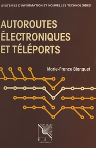 Marie-France Blanquet - Autoroutes électroniques et téléports.