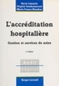 Marie-France Blondiau et Hervé Leteurtre - L'Accreditation Hospitaliere. Gestion Et Services De Soins, 2eme Edition.