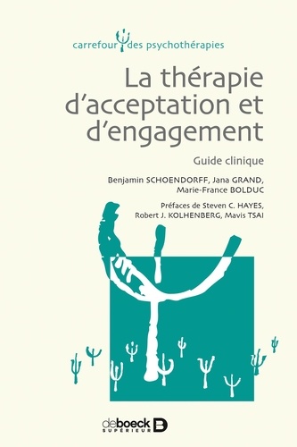 Marie-France Bolduc et Jana Grand - La thérapie d'acceptation et d'engagement - Guide clinique.