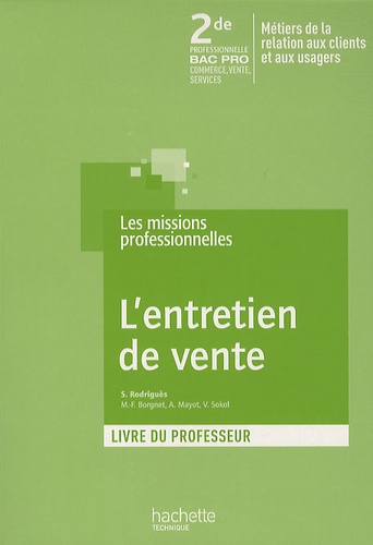 Marie-France Borgnet et Sylvette Rodriguès - L'entretien de vente 2de Bac Pro commerce, vente, services - Livre du professeur.