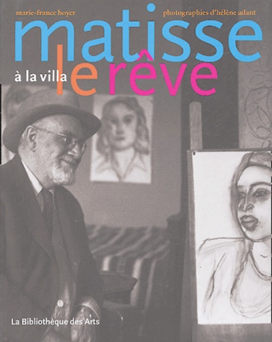 Marie-France Boyer et Hélène Adant - Matisse à la Villa Le Rêve.