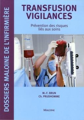 Marie-France Brun et Christophe Prudhomme - Transfusion vigilances - Prévention des risques liés aux soins.