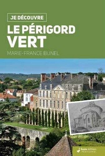Marie-France Bunel - Le Périgord vert - Nature, traditions, histoire.