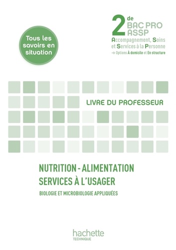 Marie-France Cappadona - Nutrition-Alimentation Services à l'usager Biologie et microbiologie appliquées 2e Bac pro ASSP - Livre du professeur.