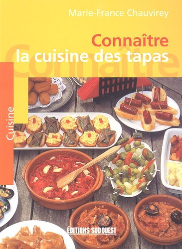 Marie-France Chauvirey - Connaître la cuisine des tapas.