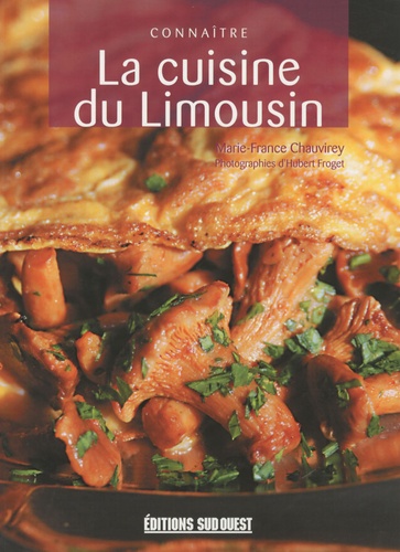 Marie-France Chauvirey - Connaître la cuisine du Limousin.