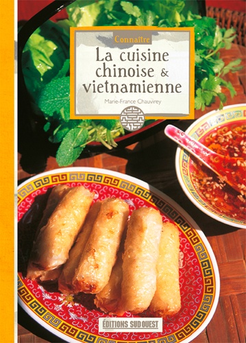 Marie-France Chauvirey - La cuisine chinoise et vietnamienne.