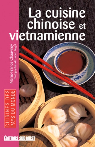 Marie-France Chauvirey - La cuisine chinoise et vietnamienne.