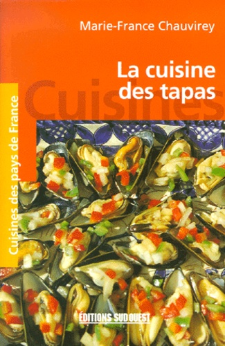 Marie-France Chauvirey - La Cuisine Des Tapas.