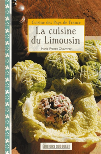 Marie-France Chauvirey - La cuisine du Limousin.