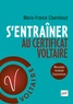 Marie-France Claerebout - S'entraîner au certificat Voltaire - "Orthographe et expression".