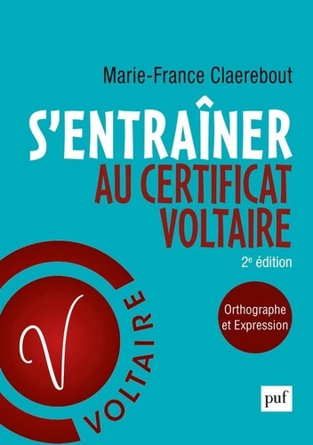 S'entraîner au Certificat Voltaire. Orthographe et expression 2e édition