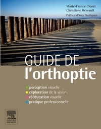 Marie-France Clenet et Christiane Hervault - Guide de l'orthoptie.