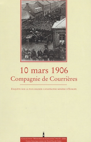 Marie-France Conus et Diana Cooper-Richet - 10 mars 1906, Compagnie de Courrières : enquête sur la plus grande catastrophe minière d'Europe - Enquête sur la plus grande catastrophe minière d'Europe.