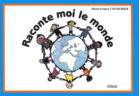 Marie-France Coudurier - Raconte Moi Le Monde.