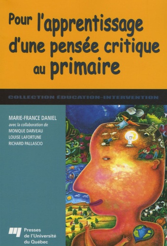 Marie-France Daniel - Pour l'apprentissage d'une pensée critique au primaire.