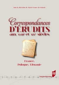 Marie-France de Palacio - Correspondances d'érudits au XVIIIe et XIXe siècles - France, Pologne, Lituanie.
