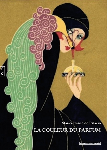 Marie-France de Palacio - La couleur du parfum.