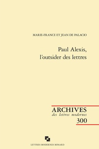 Marie-France de Palacio et Jean de Palacio - Paul Alexis, l'outsider des lettres.