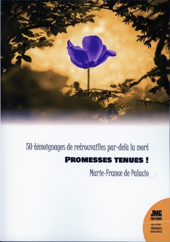Promesses tenues !. 50 témoignages de retrouvailles par-delà la mort
