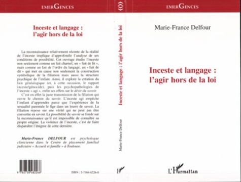 Marie-France Delfour - Inceste et langage - L'agir hors de la loi.