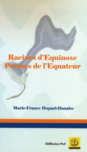 Marie-France Duparl-Danaho - Racines d'Equinoxe - Poèmes de l'Equateur.