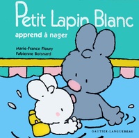 Marie-France Floury et Fabienne Boisnard - Astro Petit Lapin blanc  : Petit Lapin Blanc apprend à nager.