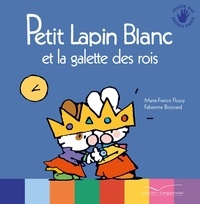 Marie-France Floury - Petit Lapin blanc et la galette des rois.