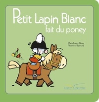 Marie-France Floury - Petit Lapin Blanc fait du poney.