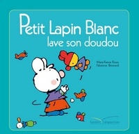 Marie-France Floury et Fabienne Boisnard - Petit Lapin Blanc lave son doudou.