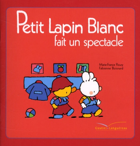 Marie-France Floury et Fabienne Boisnard - Petit Lapin Blanc  : Petit Lapin Blanc fait un spectacle.