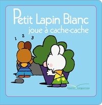 Marie-France Floury et Fabienne Boisnard - Petit Lapin Blanc  : Petit Lapin Blanc joue à cache-cache.