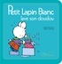 Marie-France Floury et Fabienne Boisnard - Petit Lapin Blanc  : Petit Lapin Blanc lave son doudou.