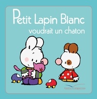 Marie-France Floury et Fabienne Boisnard - Petit Lapin Blanc  : Petit lapin blanc voudrait un chaton.