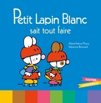 Marie-France Floury - Petit Lapin Blanc sait tout faire.