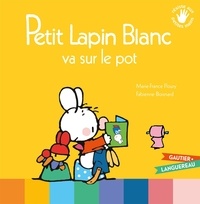 Marie-France Floury - Petit Lapin Blanc va sur le pot.