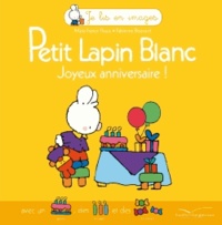 Marie-France Floury et Fabienne Boisnard - Petit Lapin Blanc - Joyeux anniversaire !.