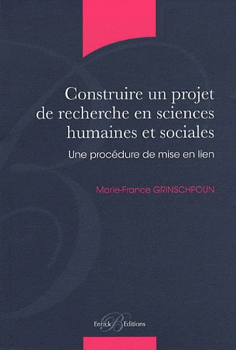 Construire un projet de recherche en sciences humaines et sociales. Une procédure de mise en lien